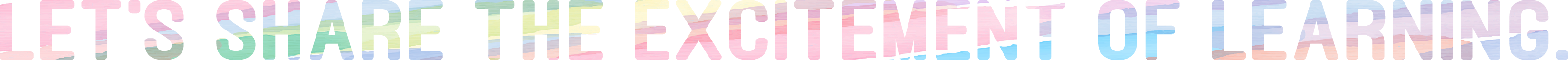 LET'S SHARE THE EXCITEMENT OF LEARNING.のイメージ